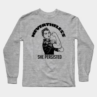 Nevertheless She Persisted Long Sleeve T-Shirt